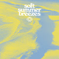 Soft Summer Breezes / Various - Soft Summer Breezes / Various - Vinyl Record