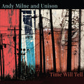 Andy Milne & Unison - Time Will Tell - Music CD