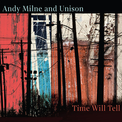 Andy Milne & Unison - Time Will Tell - Music CD