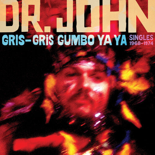 Dr. John - Gris-gris Gumbo Ya Ya: Singles 1968-1974 - Music CD