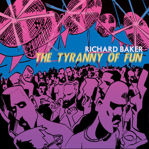Baker,richard - Tyranny Of Fun - Music CD