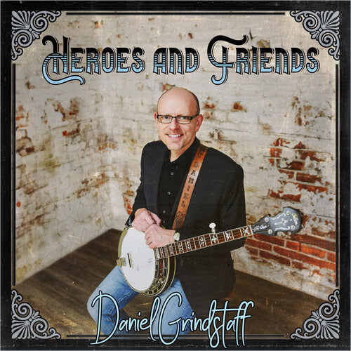 Grindstaff,daniel - Heroes & Friends - Music CD