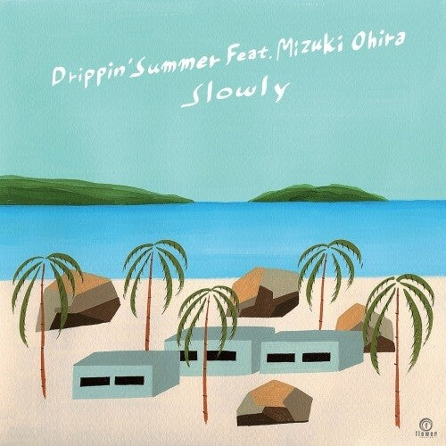 Slowly - Drippin' Summer Feat. Mizuki Ohira - Vinyl Record