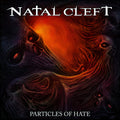 Natal Cleft - Particles Of Hate - Music CD