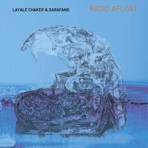 Chaker,layale & Sarafand - Radio Afloat - Music CD