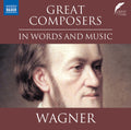 Wagner,richard - Great Composers In Words & Music - Music CD