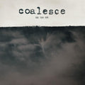 Coalesce - Give Them Rope - Vinyl Record
