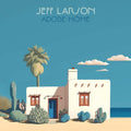 Larson,jeff - Adobe Home - Music CD