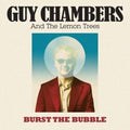 Chambers,guy & The Lemon Trees - Burst The Bubble - Music CD
