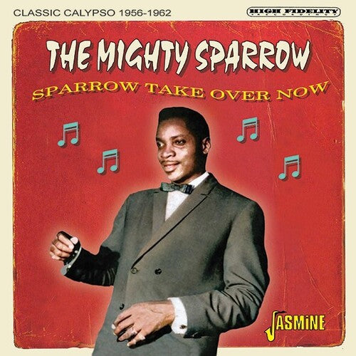Mighty Sparrow - Sparrow Take Over Now: Classic Calypso 1956-1962 - Music CD