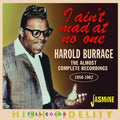 Burrage,harold - I Ain't Mad At No One: Almost Complete Recordings - Music CD