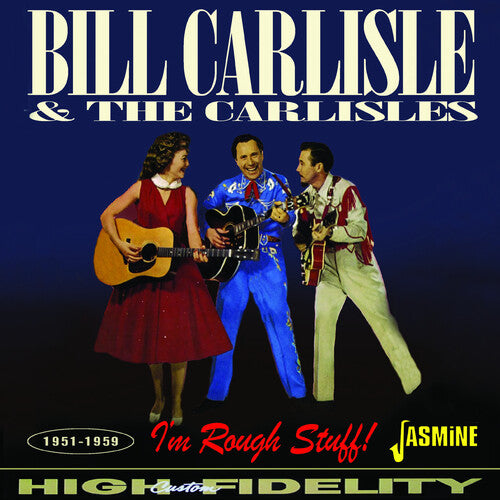 Carlisle,bill & The Carlisles - I'm Rough Stuff 1951-1959 - Music CD