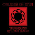 Children On Stun - Tourniquets Of Love's Desire - Music CD