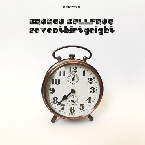 Bronco Bullfrog - Seventhirtyeight - Vinyl Record