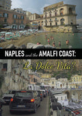 Naples & The Amalfi Coast - La Dolce Vita - Naples & The Amalfi Coast - La Dolce Vita - DVD