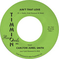 Smith,carlton Jumel / Cold Diamond & Mink - Ain't That Love/ain't That Love (instrumental) - Vinyl Record