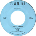 Fred - Sweet Thing/my Baby's Outta Sight - Vinyl Record