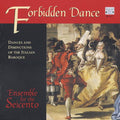 Ensemble For The Seicento - Forbidden Dance - Music CD