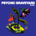 Psychic Graveyard - Wilting - Vinyl Record