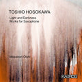 Hosokawa,toshio - Light & Darkness: Works For Saxophone - Music CD