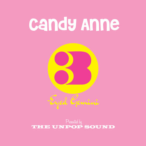 Unpop Sound - Candy Anne / Three-eyed Gemini - Vinyl Record