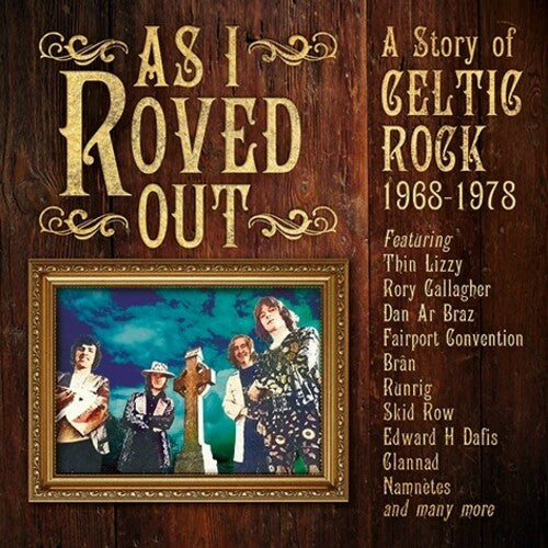 As I Roved Out: A Story Of Celtic Rock 1968-1978 - As I Roved Out: A Story Of Celtic Rock 1968-1978 - Music CD