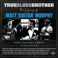 True Blues Brother: Legacy Of Matt 'guitar' / Var - True Blues Brother: Legacy Of Matt 'guitar' / Var - Music CD