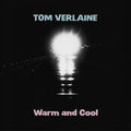 Verlaine,tom - Warm And Cool - Vinyl Record