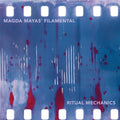 Magda Mayas' Filamental - Ritual Mechanics - Music CD
