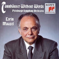 Wagner / Maazel / Pittsburgh Symphony - Tannhauser Without Works - Music CD