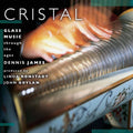 James,dennis / Ronstadt,linda - Cristal: Glass Music Through The Ages - Music CD