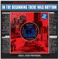 Soul Jazz Records Presents - In The Beginning There Was Rhythm - Vinyl Record