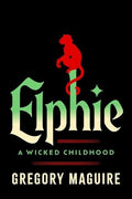 Maguire,gregory - Elphie - Books