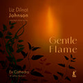 Johnson / Ex Catherdra - Gentle Flame - Selected Choral Works - Music CD