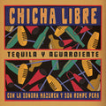 Chicha Libre - Tequila Y Aguardiente - Vinyl Record