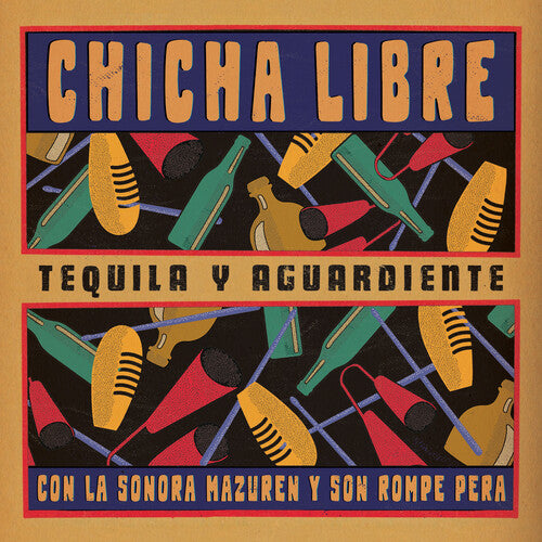 Chicha Libre - Tequila Y Aguardiente - Vinyl Record