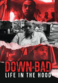 Down Bad: Life In The Hood - Down Bad: Life In The Hood - DVD