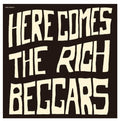 Beggars,rich - Here Comes The Rich Beggars - Music CD