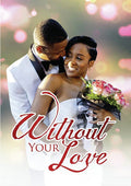 Without Your Love - Without Your Love - DVD