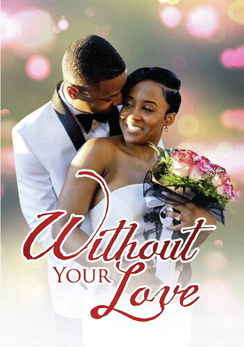 Without Your Love - Without Your Love - DVD