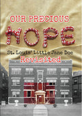 Our Precious Hope: St Louis' Little Jane Doe - Our Precious Hope: St Louis' Little Jane Doe - DVD