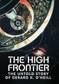 High Frontier: Untold Story Of Gerard K O'neill - High Frontier: Untold Story Of Gerard K O'neill - DVD