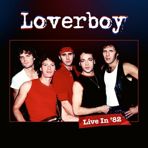 Loverboy - Live In '82 - Music CD