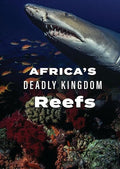 Africa's Deadly Kingdom: Reefs - Africa's Deadly Kingdom: Reefs - DVD