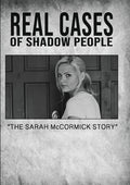 Real Cases Of Shadow People: Sarah Mccormick Story - Real Cases Of Shadow People: Sarah Mccormick Story - DVD