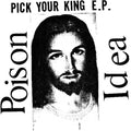 Poison Idea - Pick Your King - Music CD