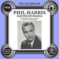 Harris,phil - Uncollected: Phil Harris & His Orchestra - 1933 - Music CD