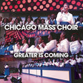 Chicago Mass Choir - Greater Is Coming - Music CD