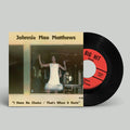 Matthews,johnnie Mae - I Have No Choice / That's When It Hurts - Vinyl Record