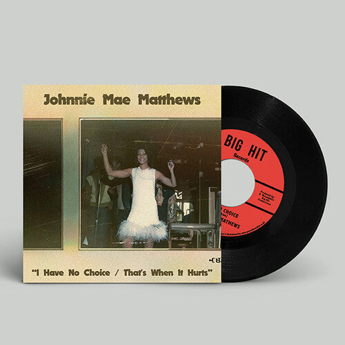 Matthews,johnnie Mae - I Have No Choice / That's When It Hurts - Vinyl Record
